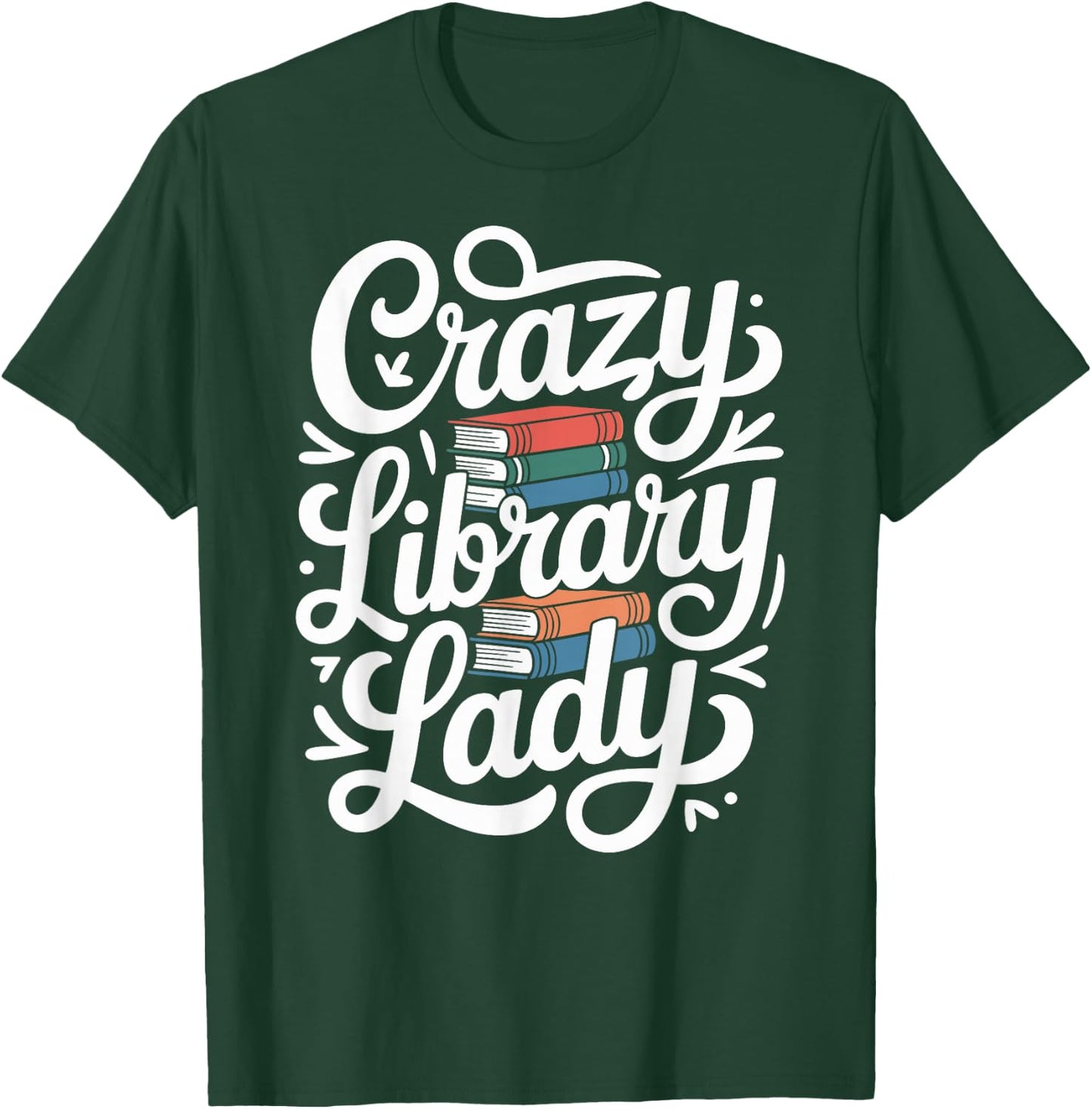 Crazy Library Lady Librarian Funny Library Assistant T-Shirt - T-Shirt | Forest