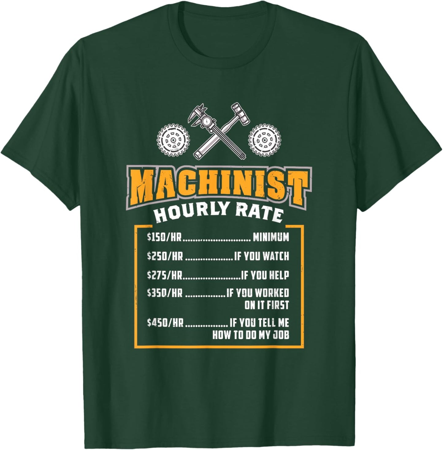 Machinist Hourly Rate T-Shirt - T-Shirt | Forest