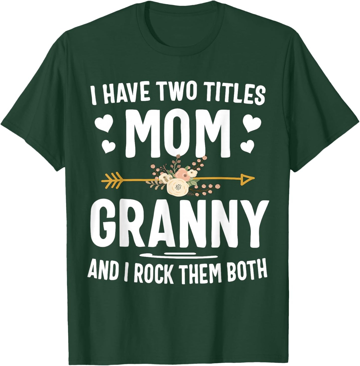 I Have Two Titles Mom and Granny Shirt T-Shirt - T-Shirt | Forest