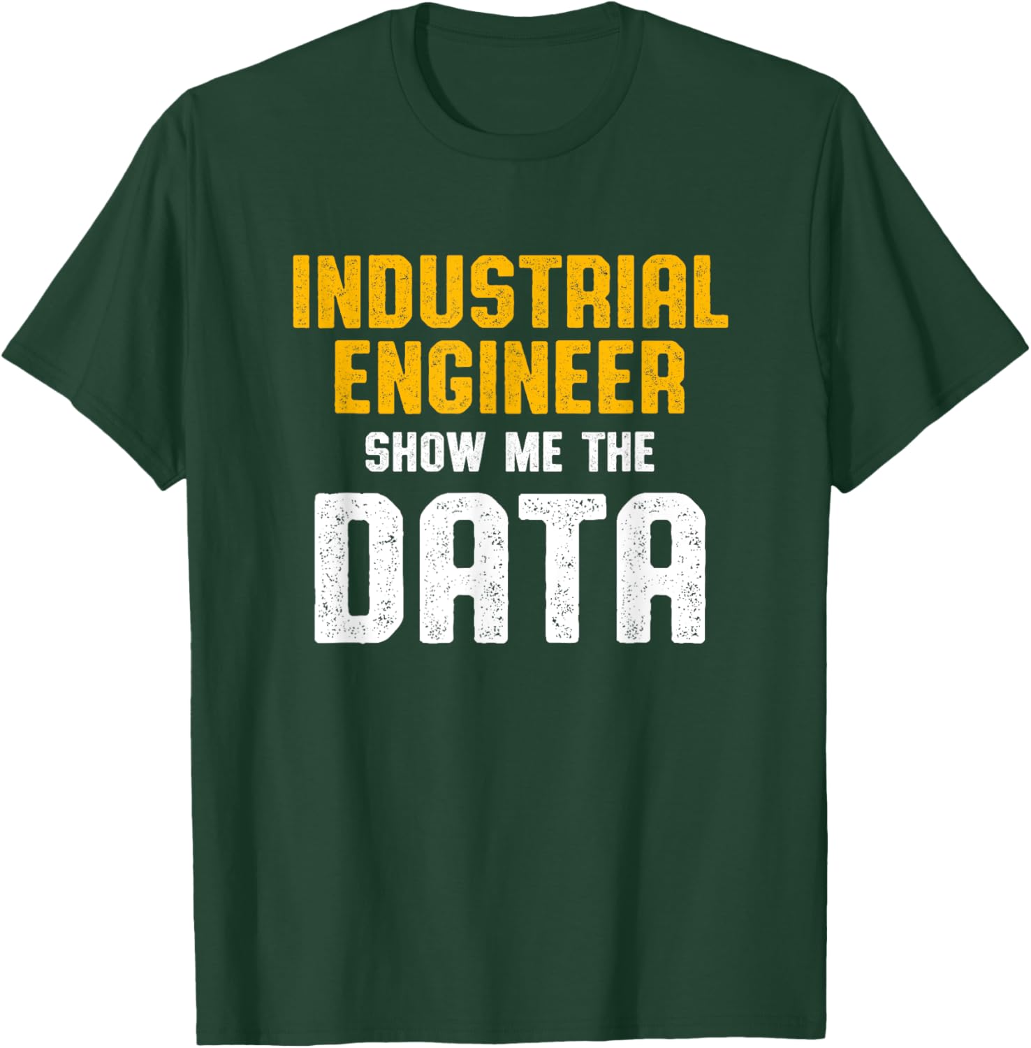 Industrial Engineer Data Funny Engineering Gifts T-Shirt - T-Shirt | Forest