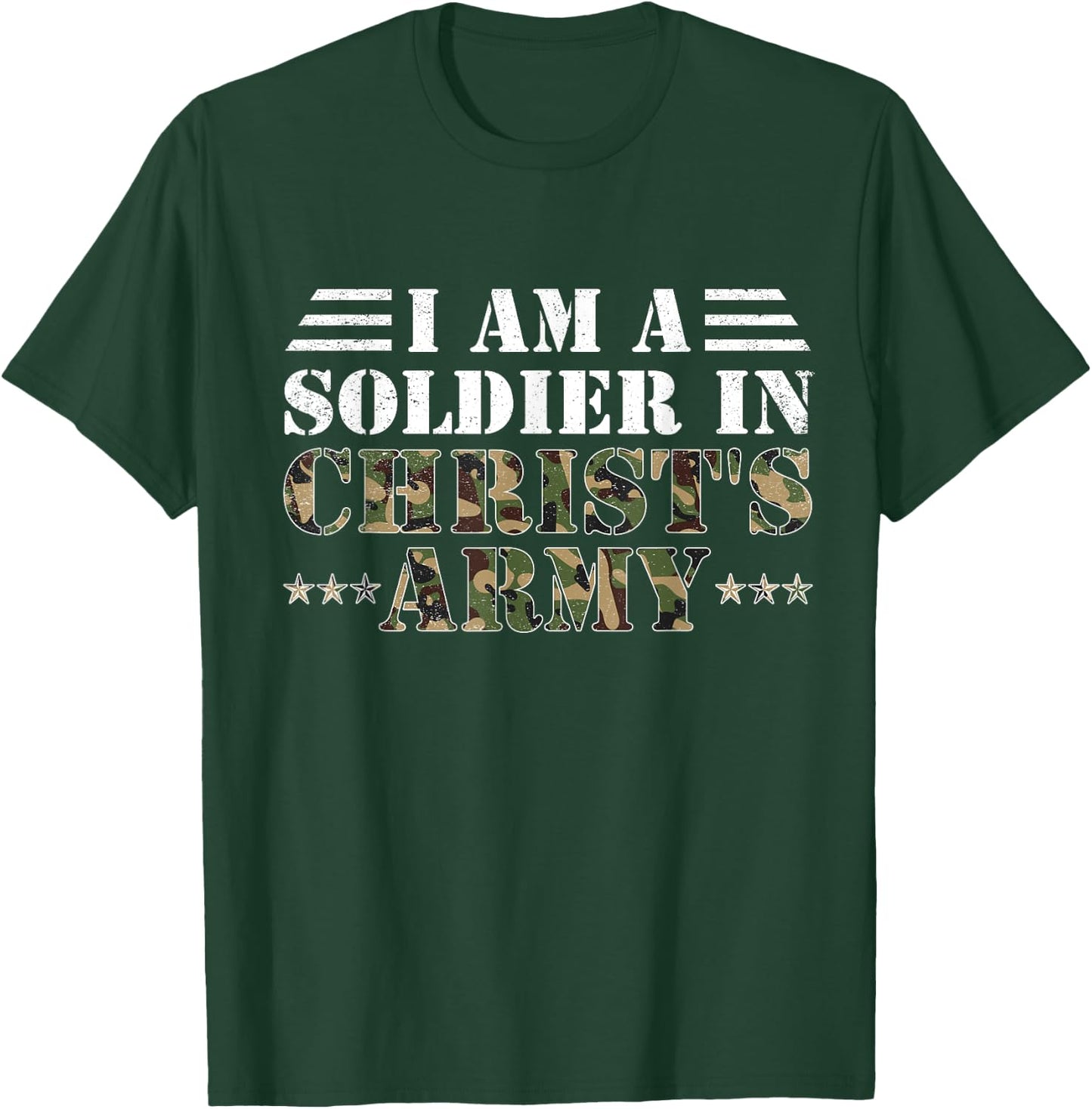 I Am A Soldier In Christ's Army Christian Religion Gifts T-Shirt - T-Shirt | Forest