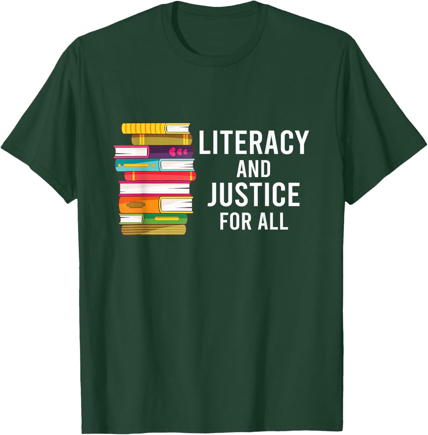 Literacy and Justice for All Reading Teacher T-Shirt - T-Shirt | Forest