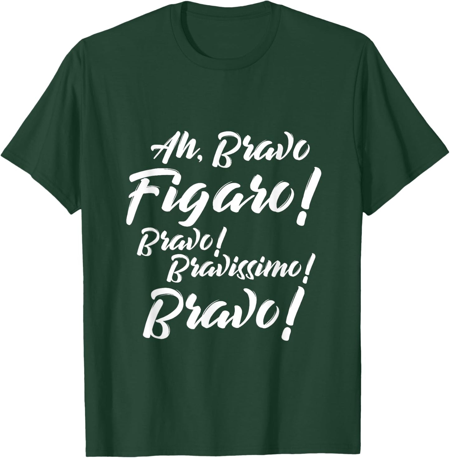 Barber of Sevilla Shirt Ah Bravo Figaro Bravo Bravissimo T-Shirt - T-Shirt | Forest