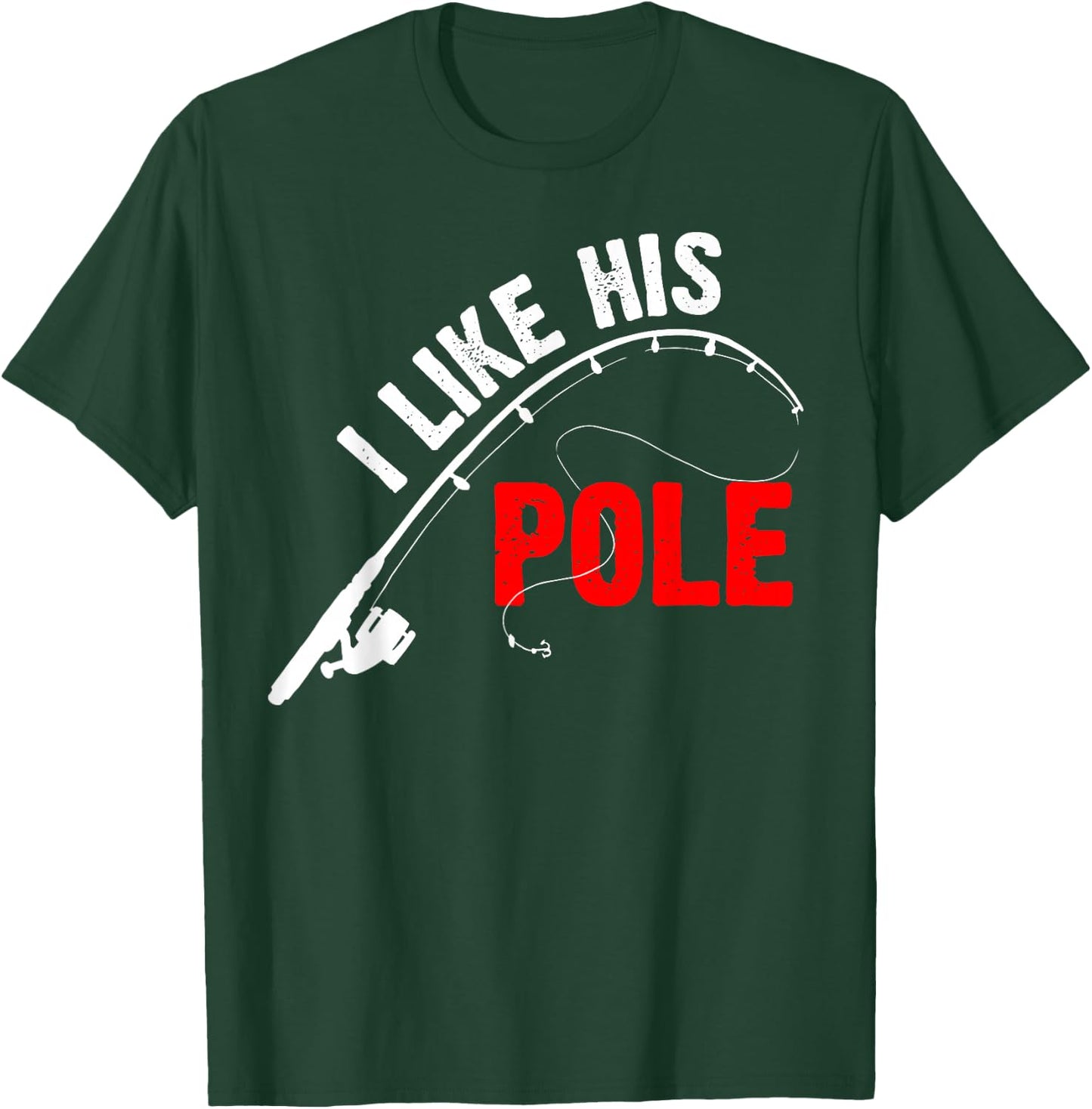 Women's I Like His Pole Funny Fishing Couples T-Shirt - T-Shirt | Forest