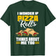 I Wonder If Pizza Rolls Thinks About Me Too Food Sayings T-Shirt - T-Shirt | Forest