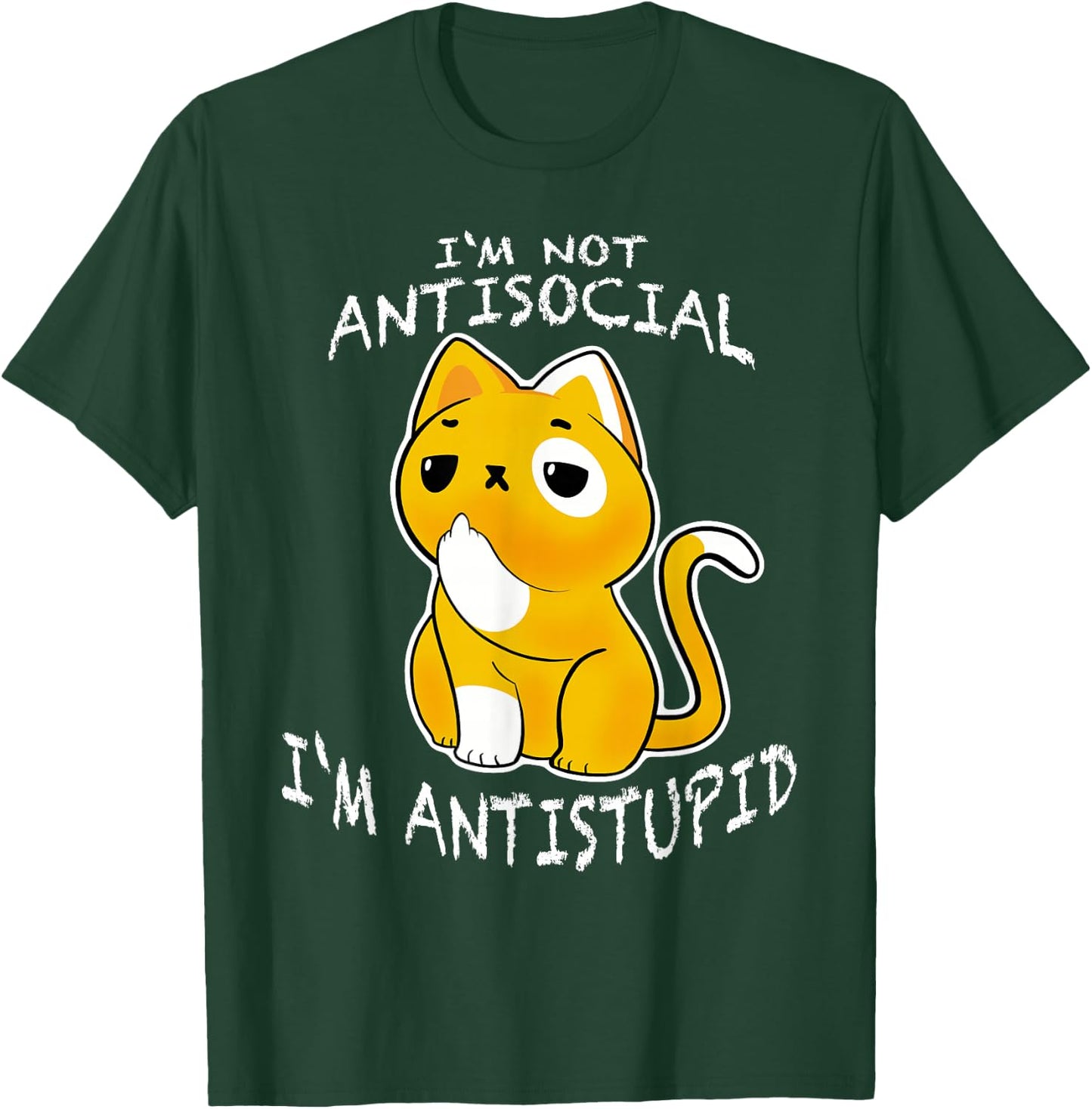 I´m Not Antisocial I´m Antistupid Sarcastic Cat T-Shirt - T-Shirt | Forest