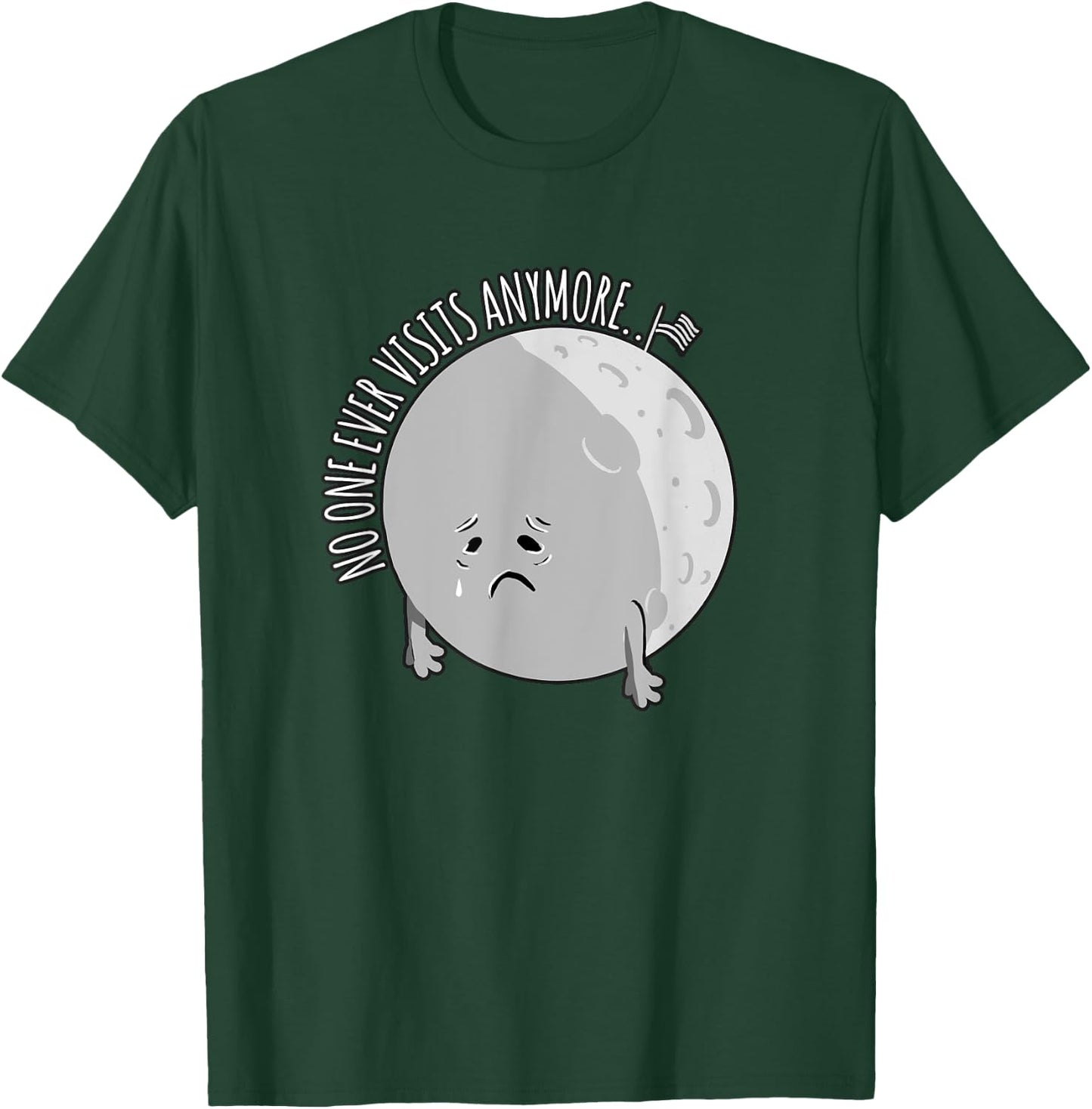 No One Visits Anymore - Funny Moon Landing Astronomy T-Shirt - T-Shirt | Forest