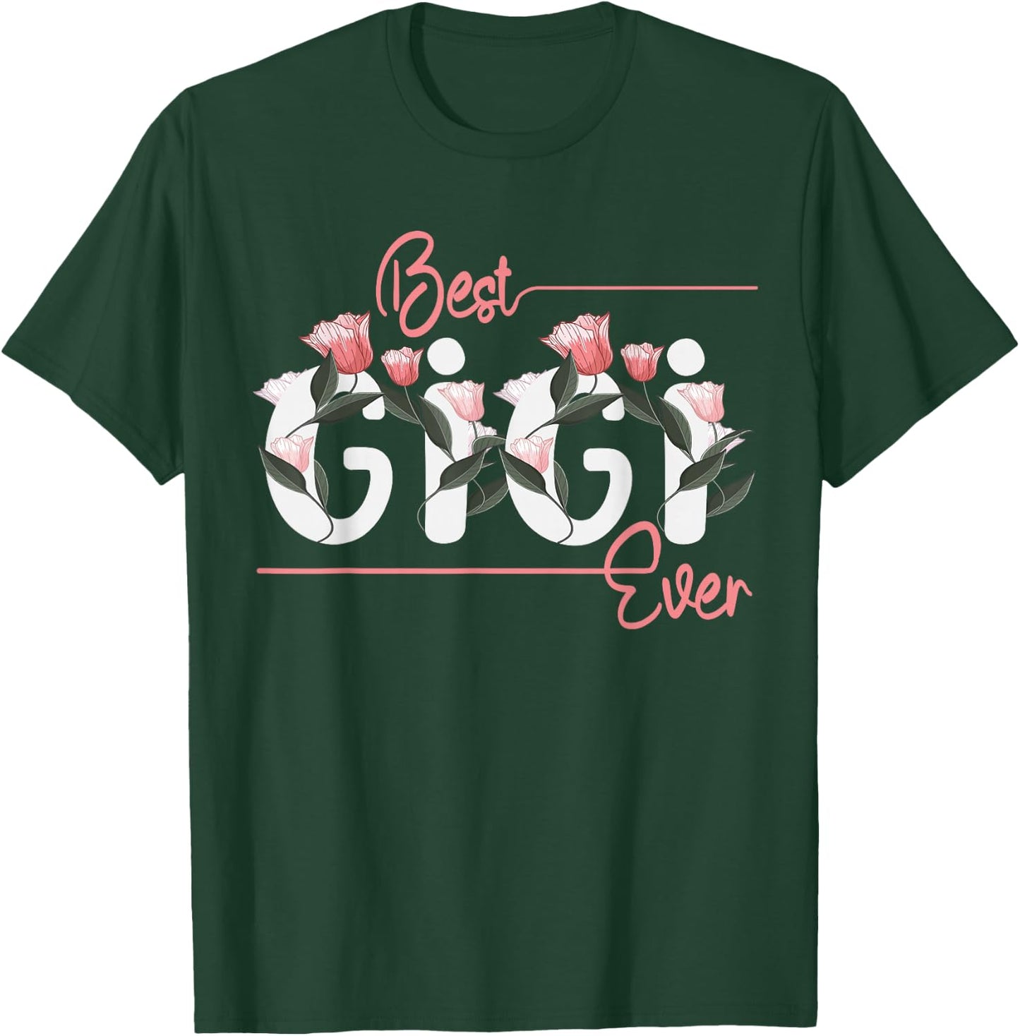 Floral Gigi Mother's Day Best Gigi Ever T-Shirt - T-Shirt | Forest