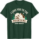 I Love You To The Mountains And Back T-Shirt - T-Shirt | Forest