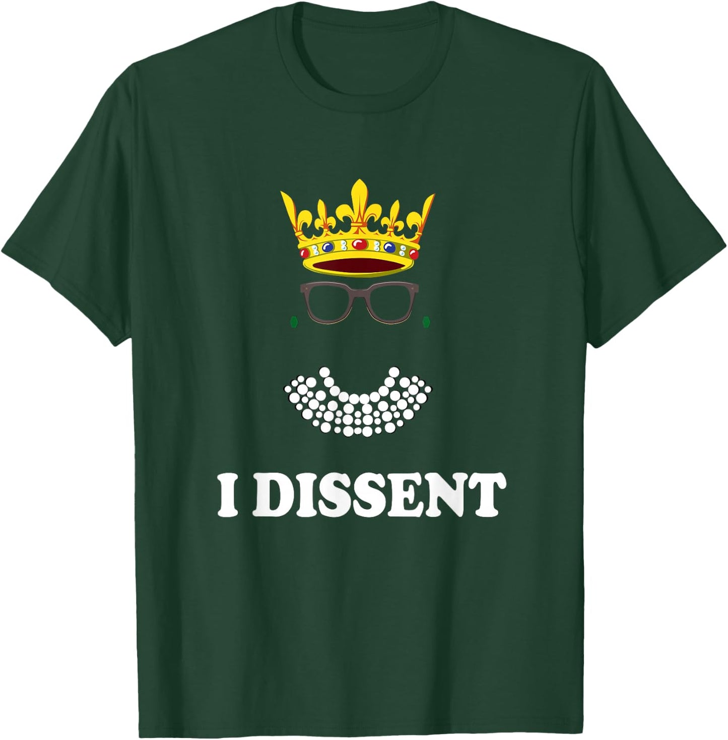 Awesome I Dissent RBG Supreme Court |Feminist Rights T-Shirt - T-Shirt | Forest