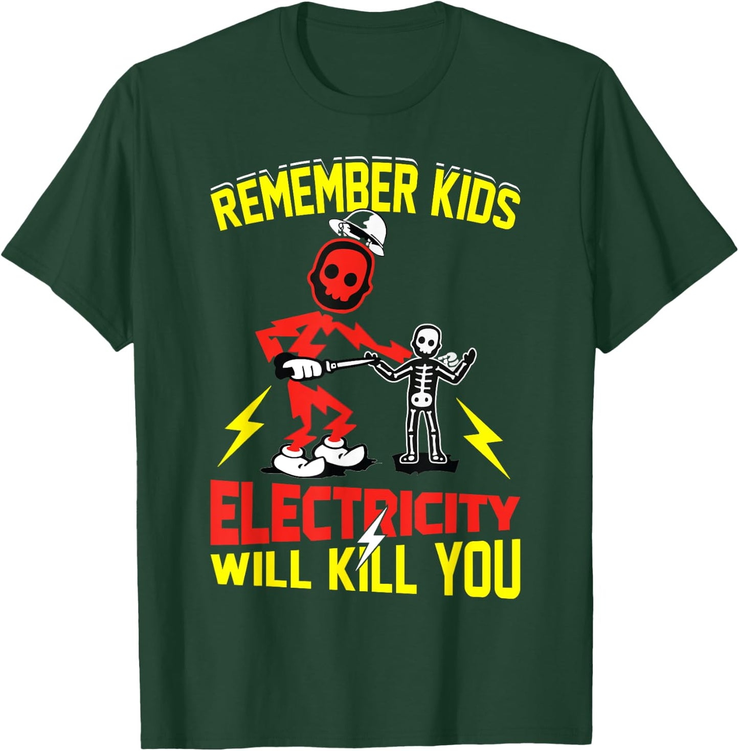 Remember Kids Electricity Will Kill You Funny Electrician T-Shirt - T-Shirt | Forest
