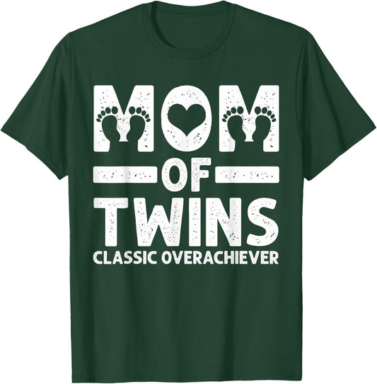 Funny Mom of Twins Classic Overachiever Cool Twin Mom Gift T-Shirt - T-Shirt | Forest