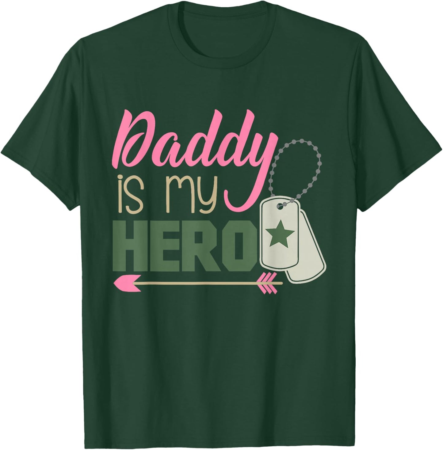 Daddy is My Hero! Armed Forces Military Hero T-Shirt - T-Shirt | Forest