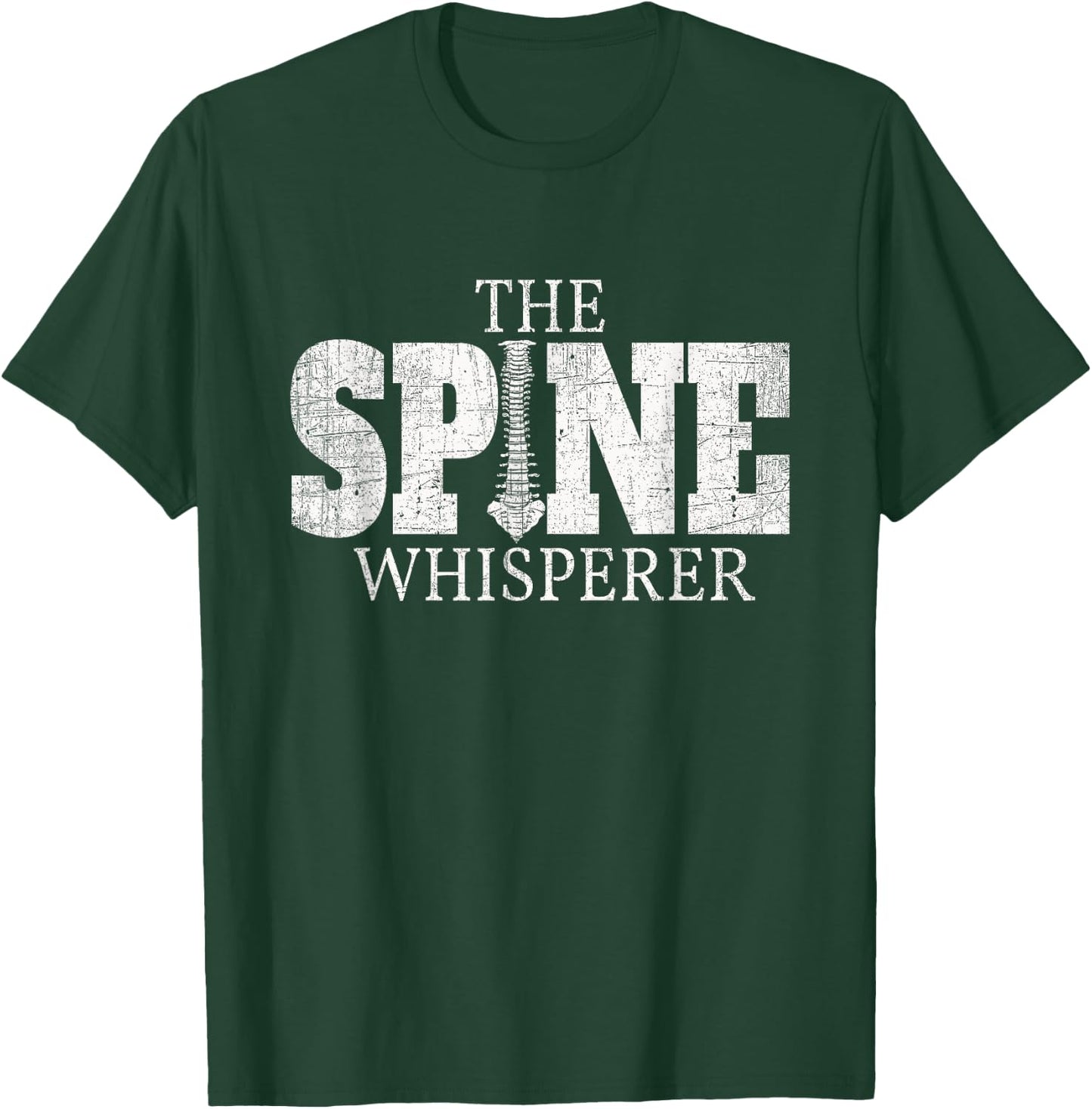 The Spine Whisperer Funny Chiropractor Orthopedic T Shirt T-Shirt - T-Shirt | Forest