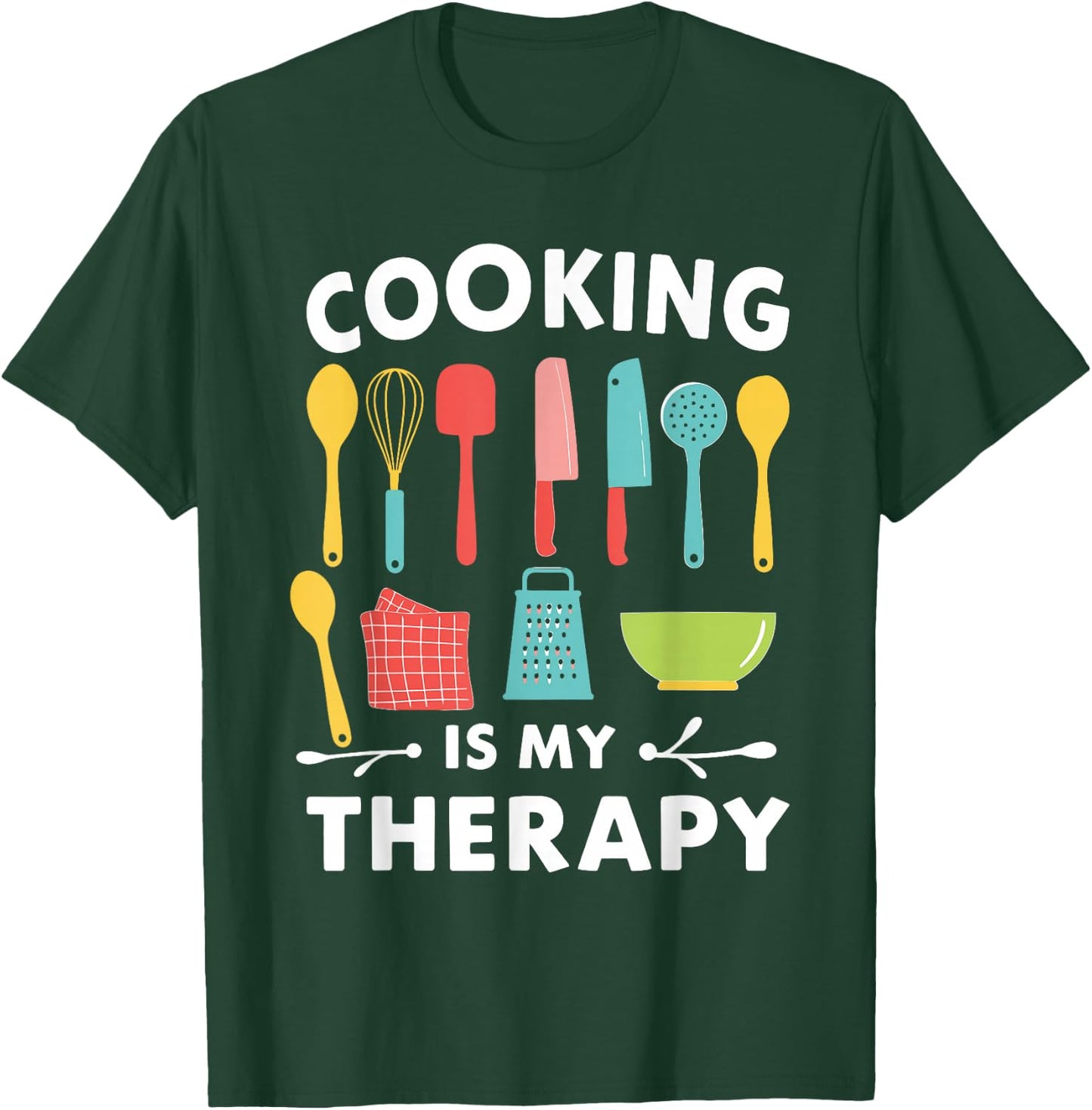 Cooking is My Therapy Funny Chef Design T-Shirt - T-Shirt | Forest