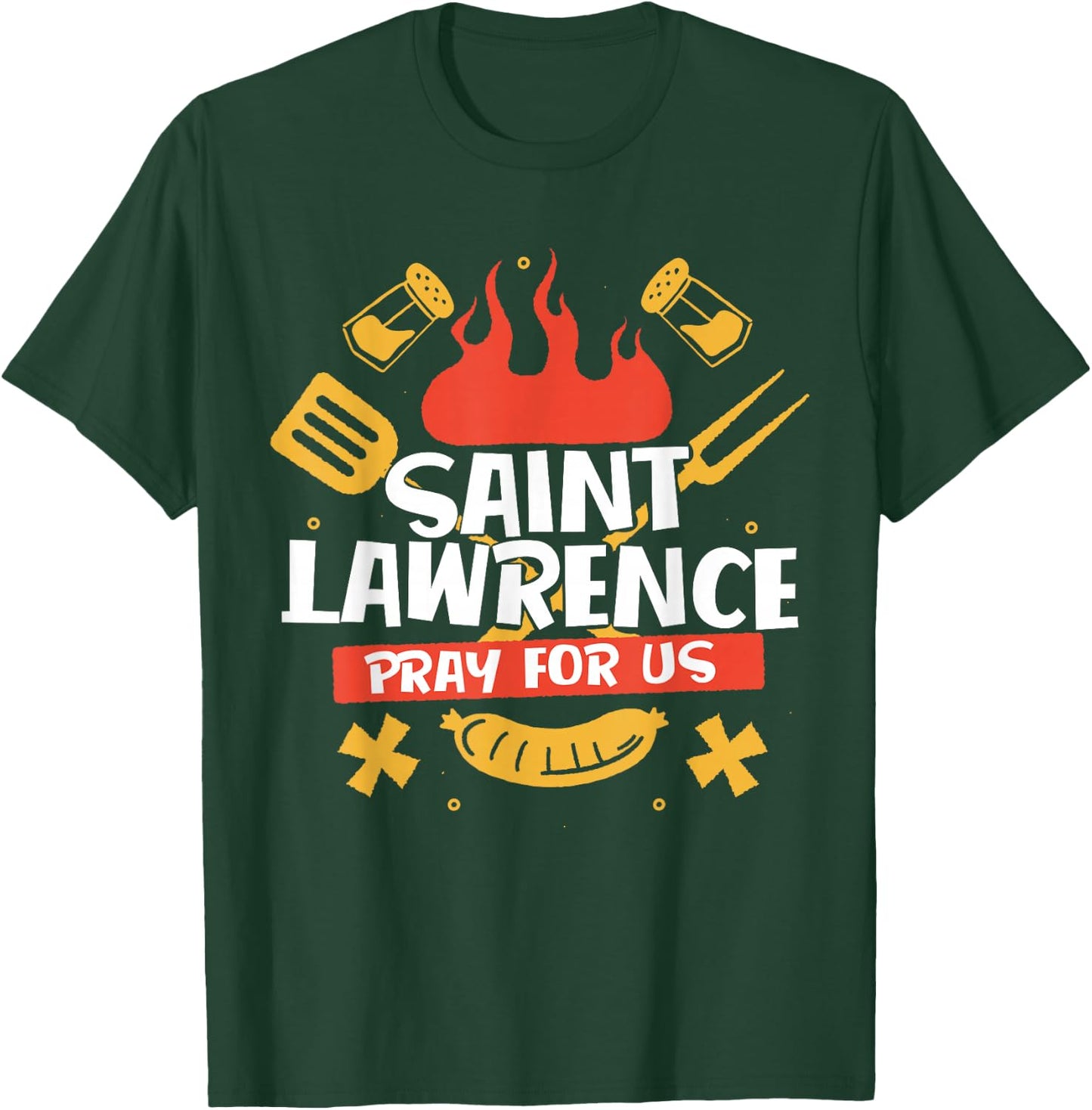 Saint Lawrence Catholic Patron Saint of Grilling Grill Chef T-Shirt - T-Shirt | Forest
