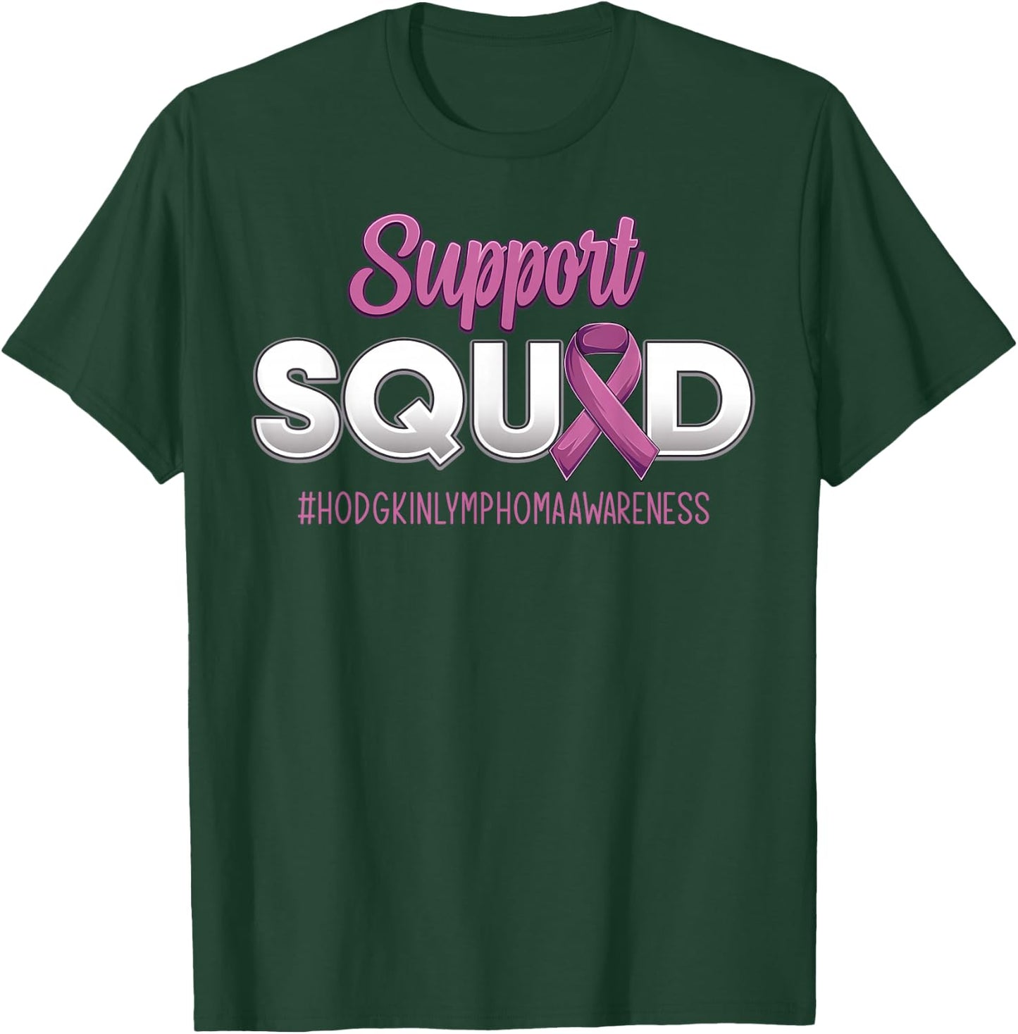Support Squad Hodgkin's Lymphoma Awareness Warrior Men Women T-Shirt - T-Shirt | Forest