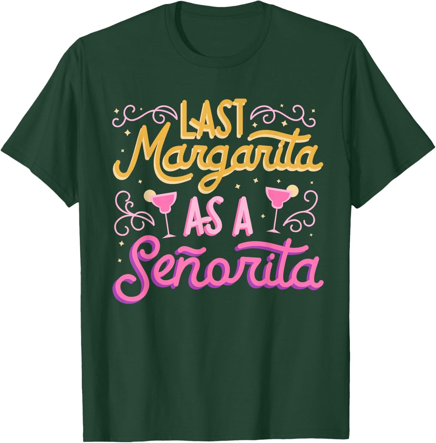 Last Margarita as a Senorita -Bachelorette Party Group Funny T-Shirt - T-Shirt | Forest