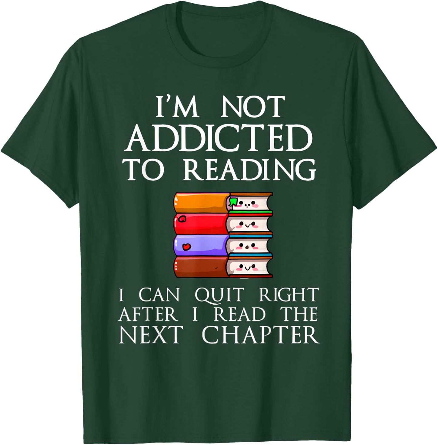 Funny Book Lover I'm Not Addicted To Reading Book Addict T-Shirt - T-Shirt | Forest