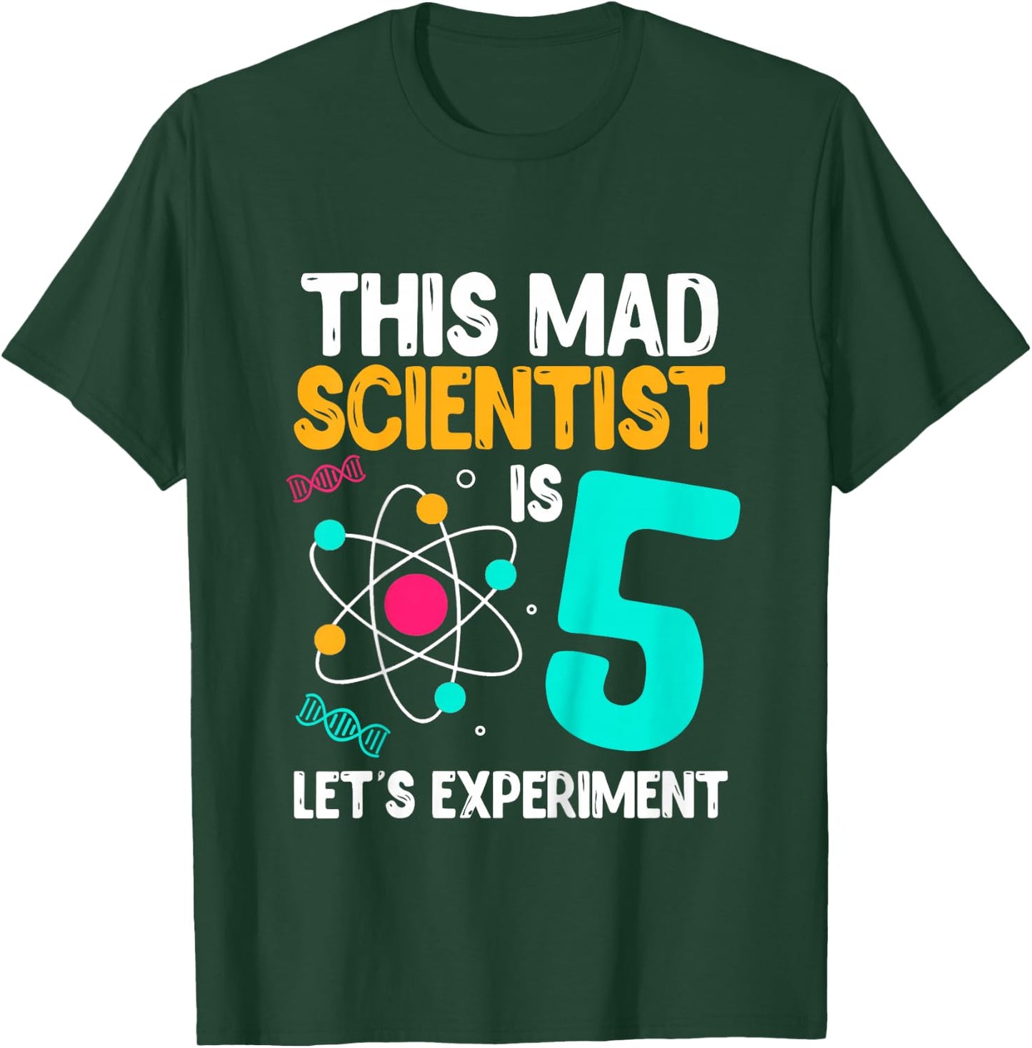 This Mad Scientist Is 5 Let's Experiment Science Birthday T-Shirt - T-Shirt | Forest