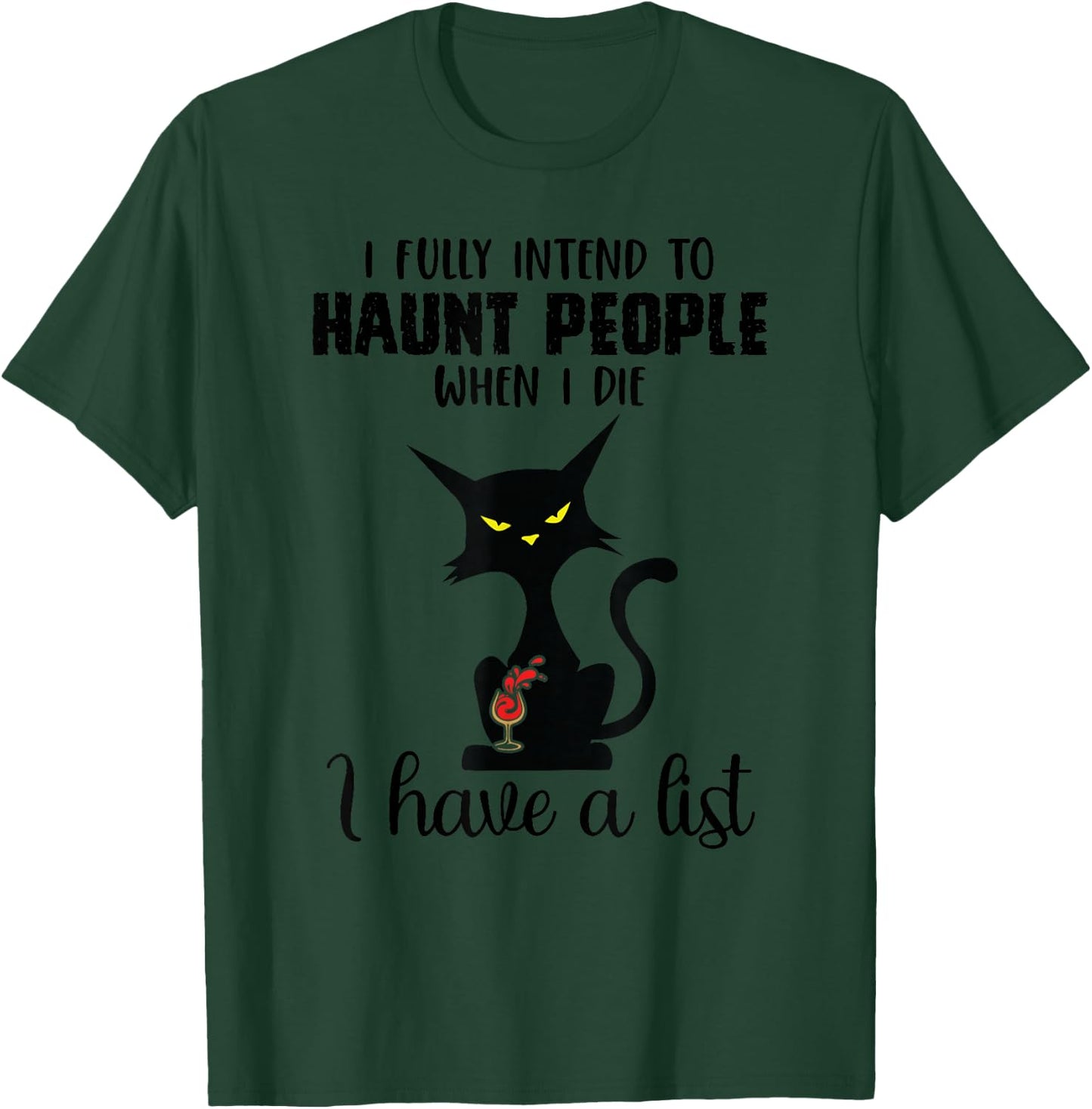 Funny Cat I fully intend to haunt people when I die T-Shirt - T-Shirt | Forest