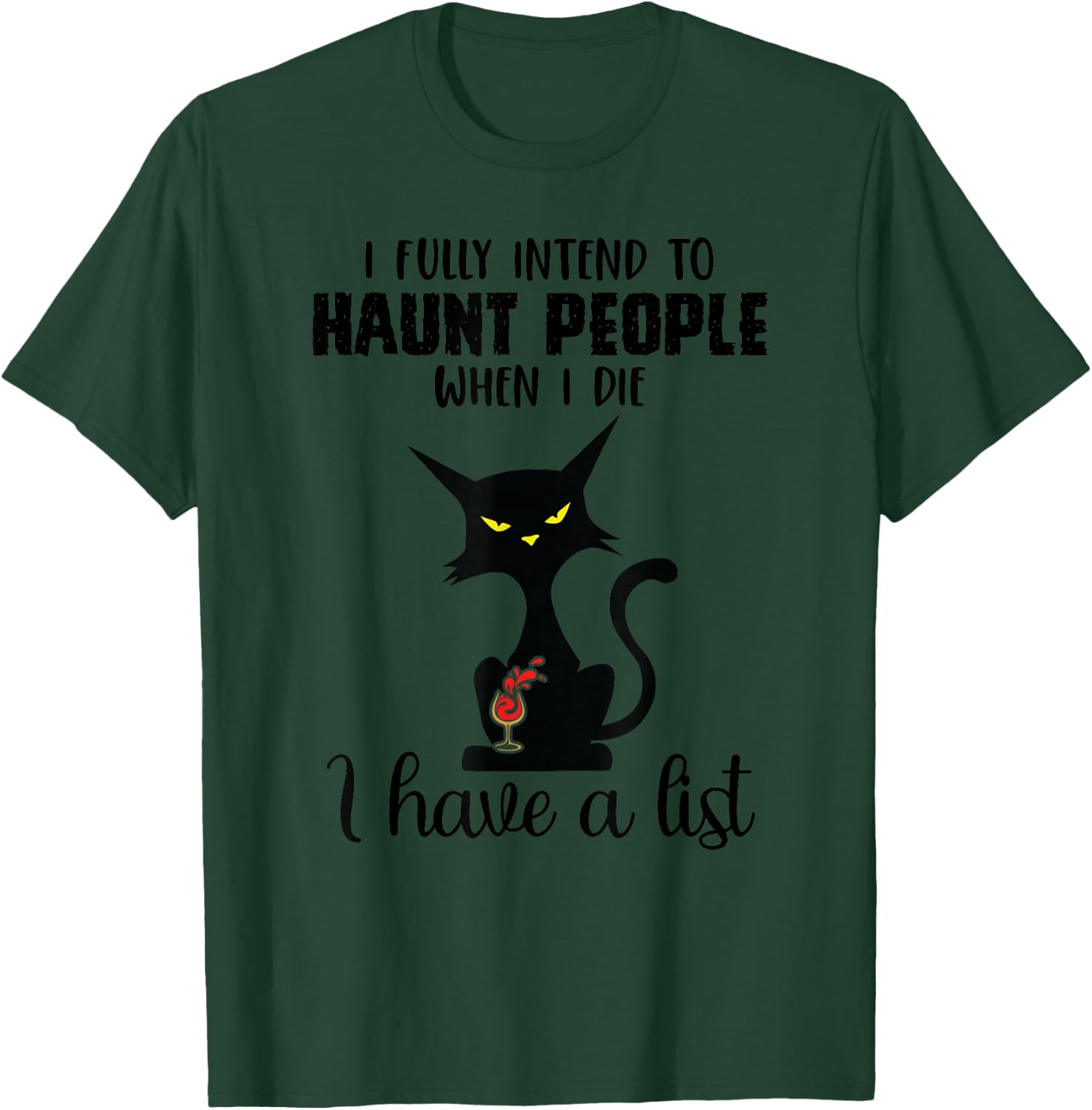 Funny Cat I fully intend to haunt people when I die T-Shirt - T-Shirt | Forest