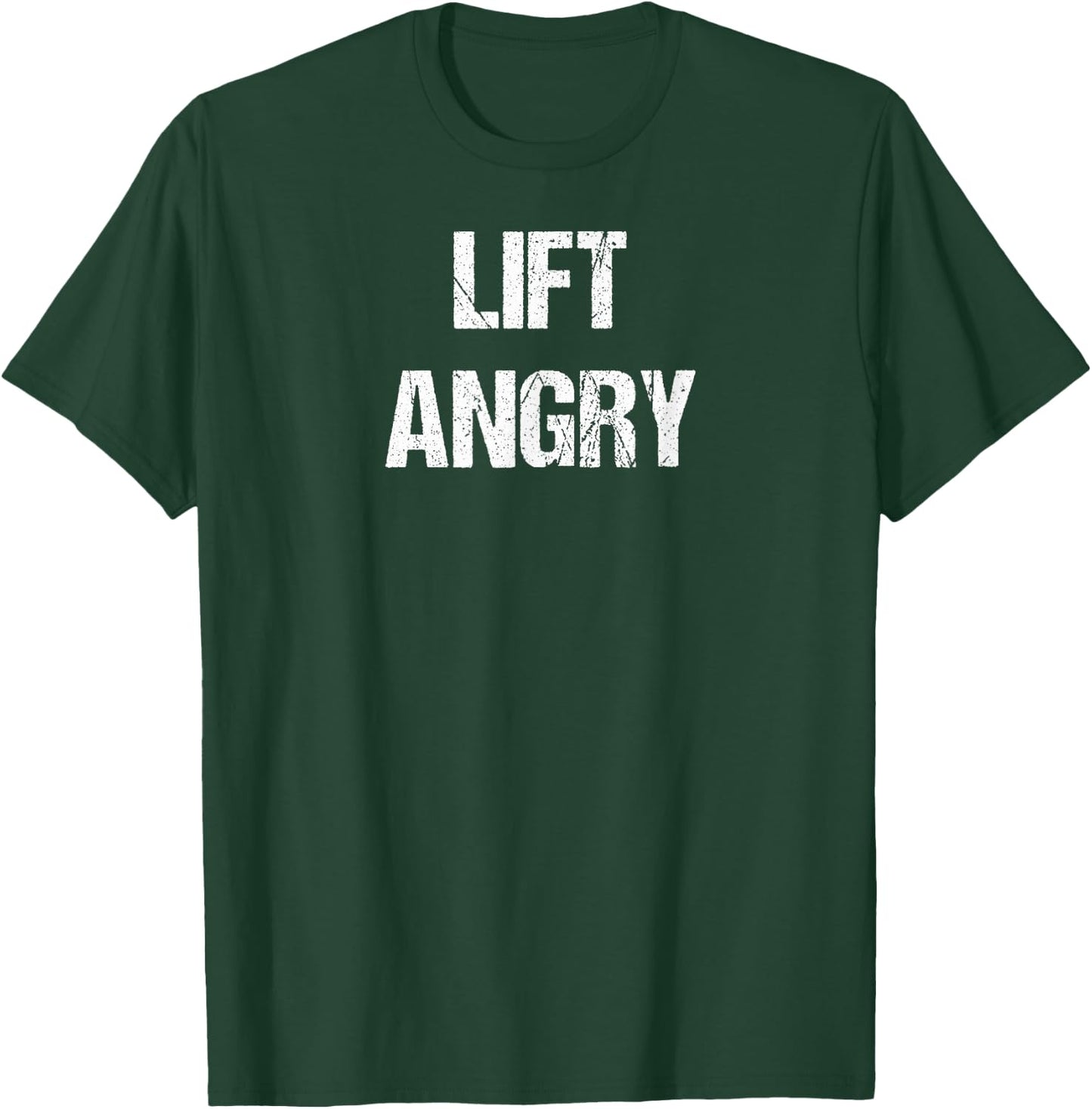 Lift Angry Powerlifting Motivaton T-Shirt - T-Shirt | Forest