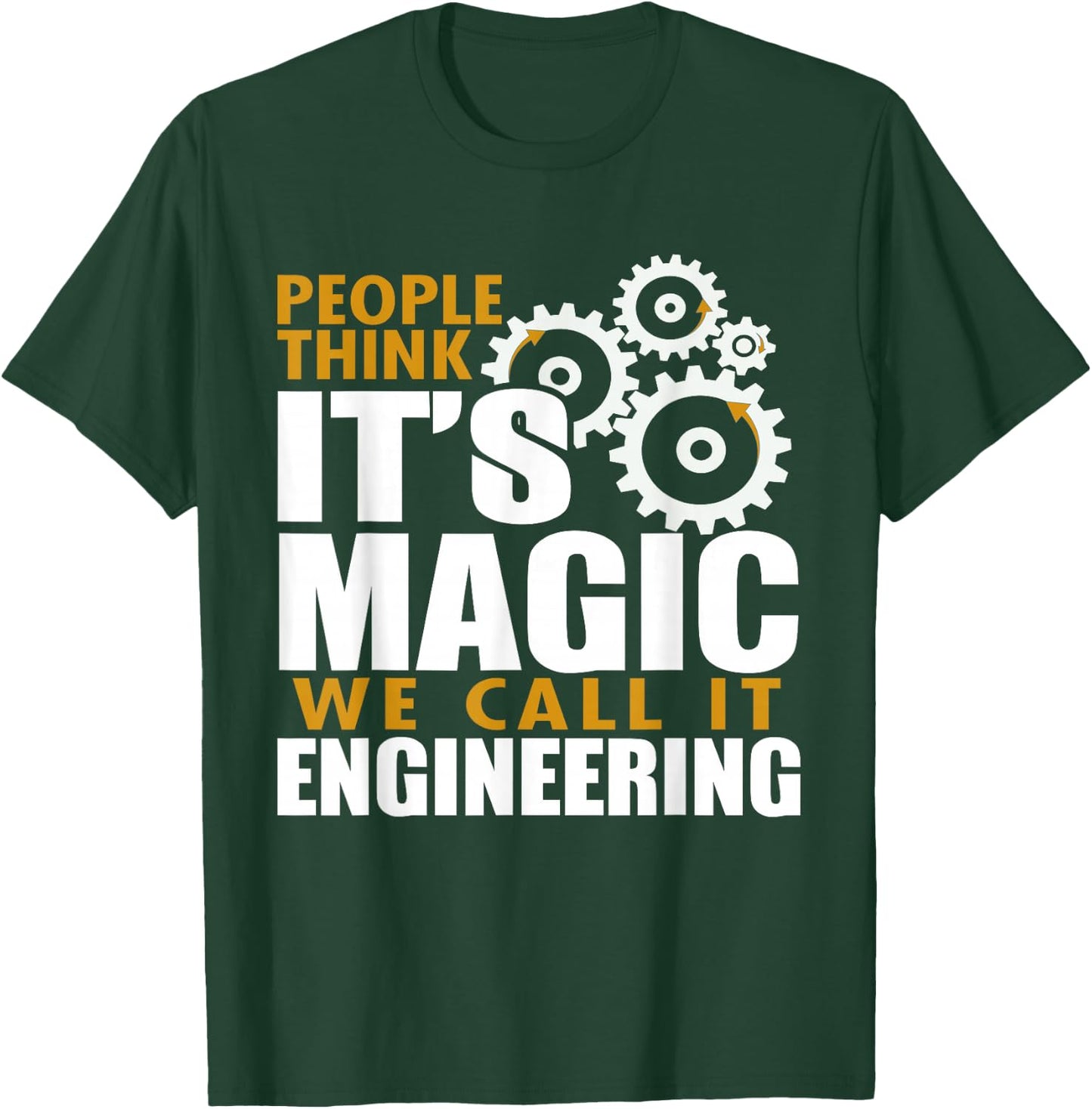 Engineer - Think It's Magic We Call It Engineering T-Shirt - T-Shirt | Forest