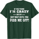 If You Think I'm Crazy Now Just Wait Until You Piss Me Off T-Shirt - T-Shirt | Forest
