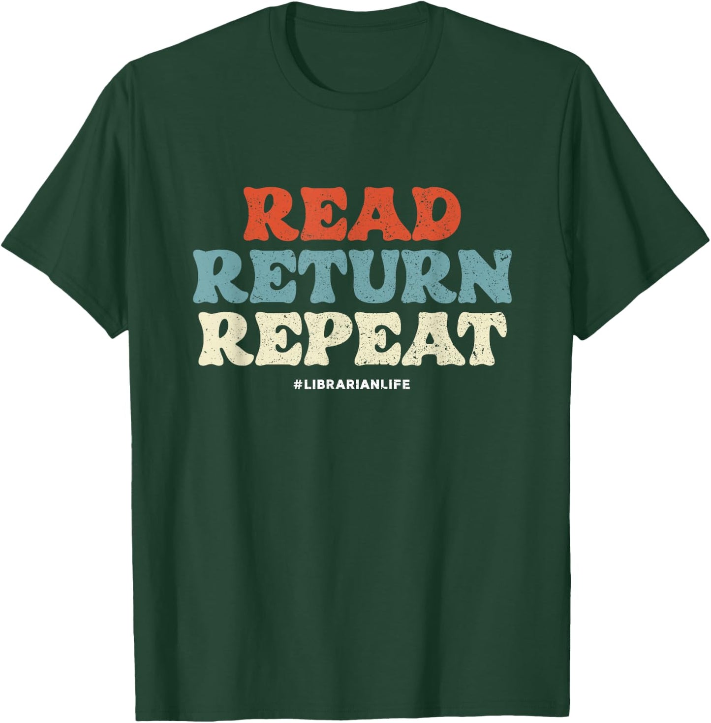 Read Return Repeat | Librarian Life | Library Books T-Shirt - T-Shirt | Forest