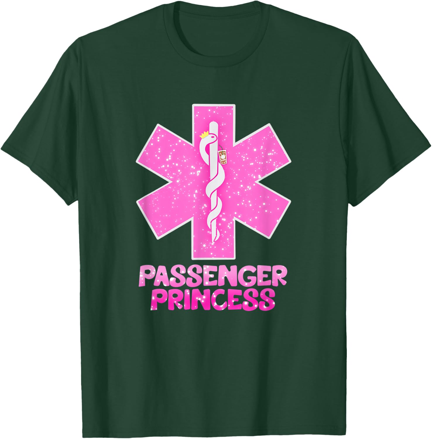 EMS EMT Paramedic Passenger Princess Star of Life Funny T-Shirt - T-Shirt | Forest