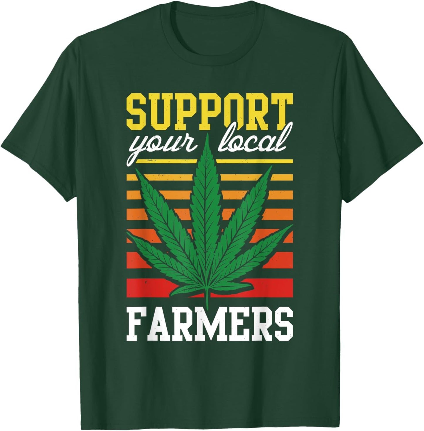 Support Your Local Farmers Cannabis Leaf Grass THC Marijuana T-Shirt - T-Shirt | Forest