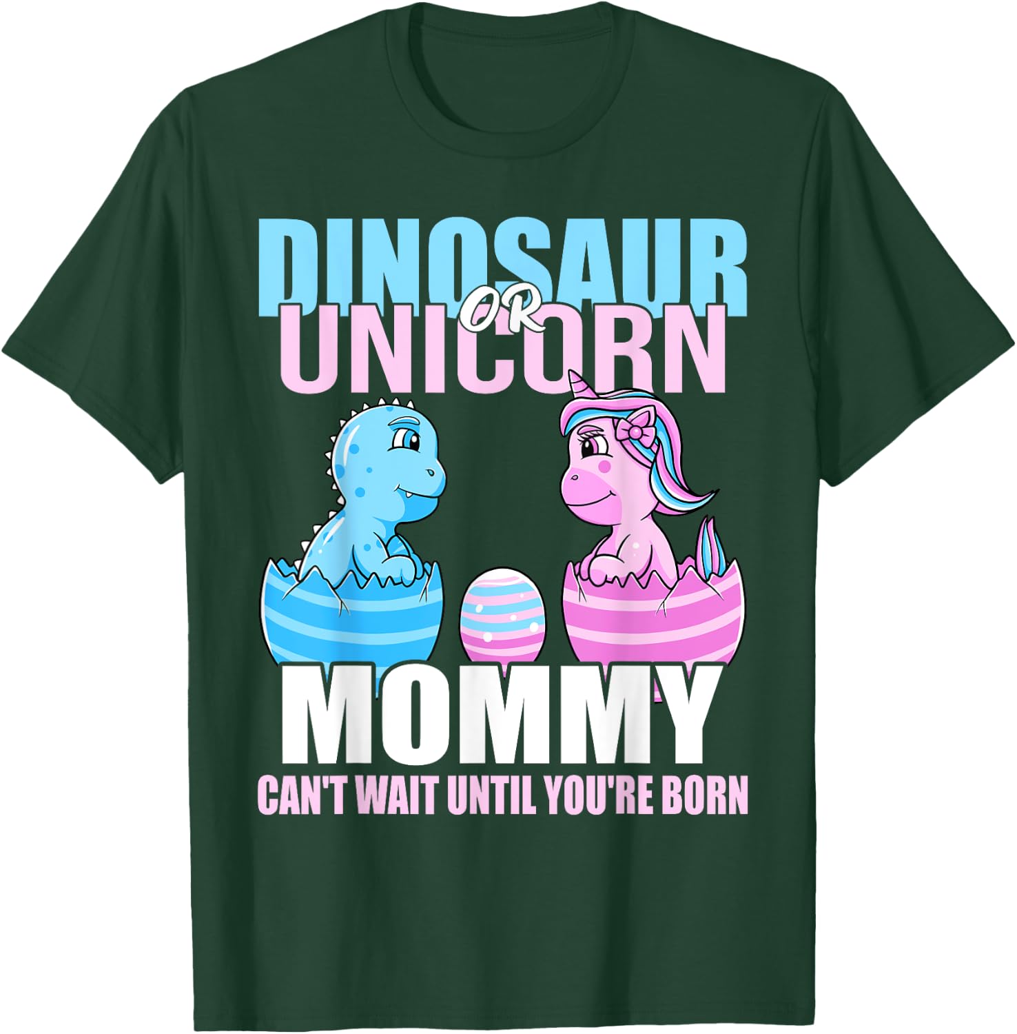 Dinosaur Or Unicorn Until You're Born Mommy Gender Reveal T-Shirt - T-Shirt | Forest
