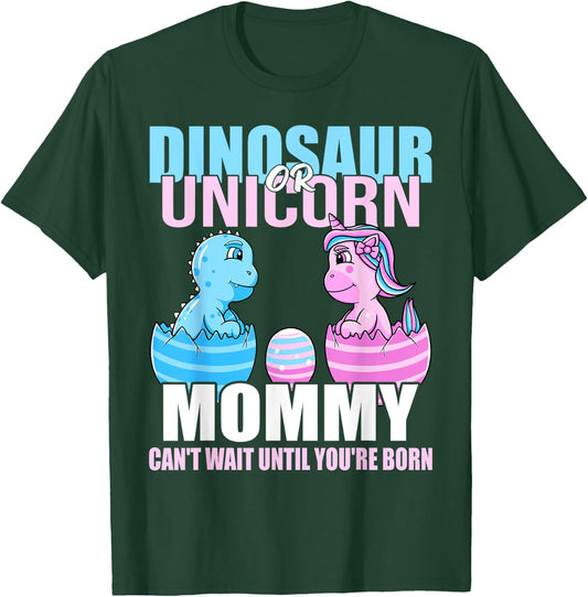 Dinosaur Or Unicorn Until You're Born Mommy Gender Reveal T-Shirt - T-Shirt | Forest