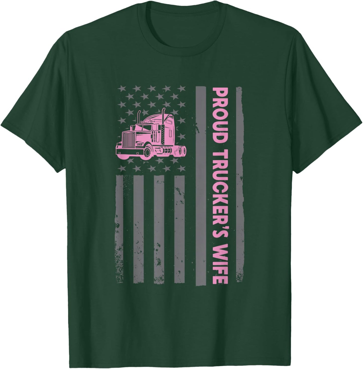 Proud Trucker's Wife American Flag Truck Driver Wife Lover T-Shirt - T-Shirt | Forest