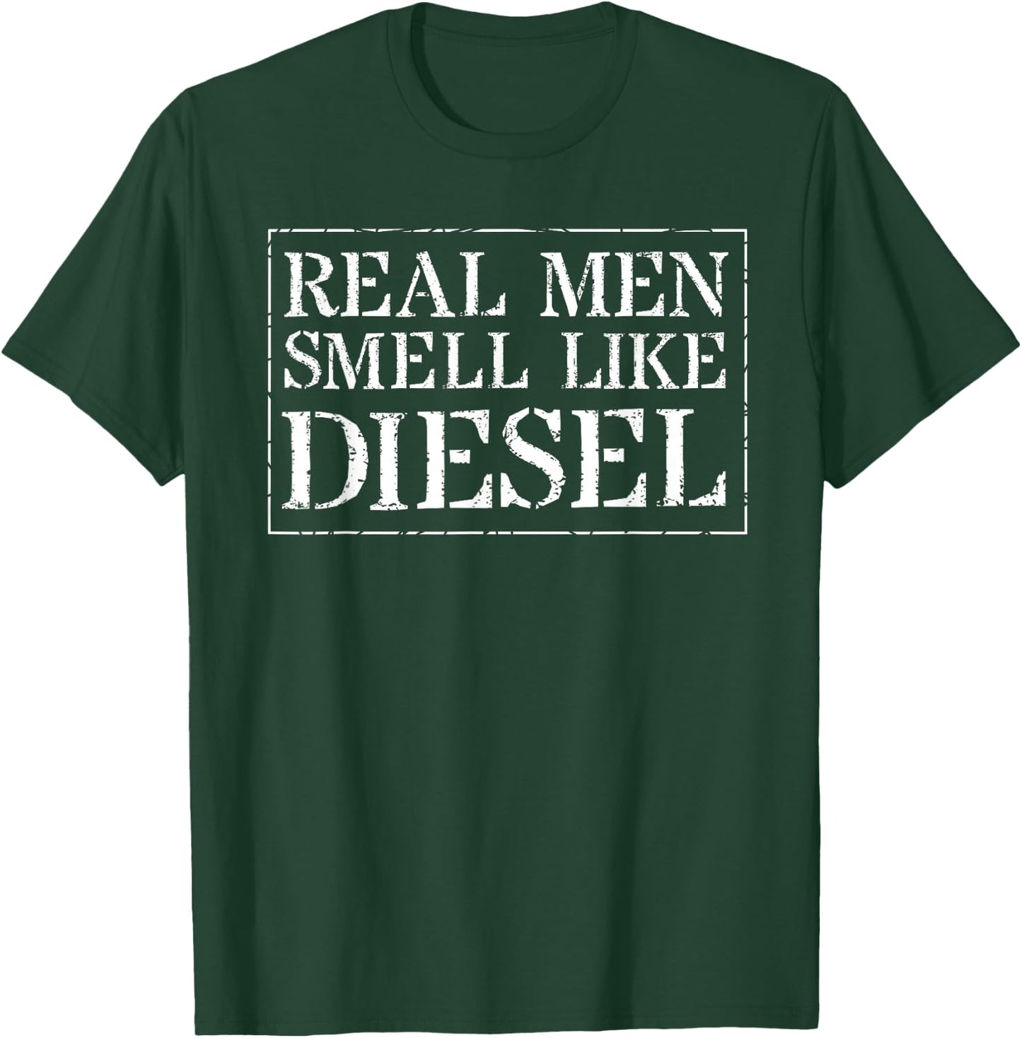 Trucker Mechanic Farmer: Real Men Smell Like Diesel T-Shirt - T-Shirt | Forest