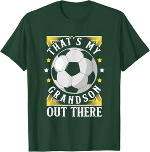 That's My Grandson Out There Soccer Grandma Grandpa Apparel T-Shirt - T-Shirt | Forest