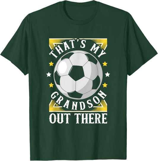 That's My Grandson Out There Soccer Grandma Grandpa Apparel T-Shirt - T-Shirt | Forest