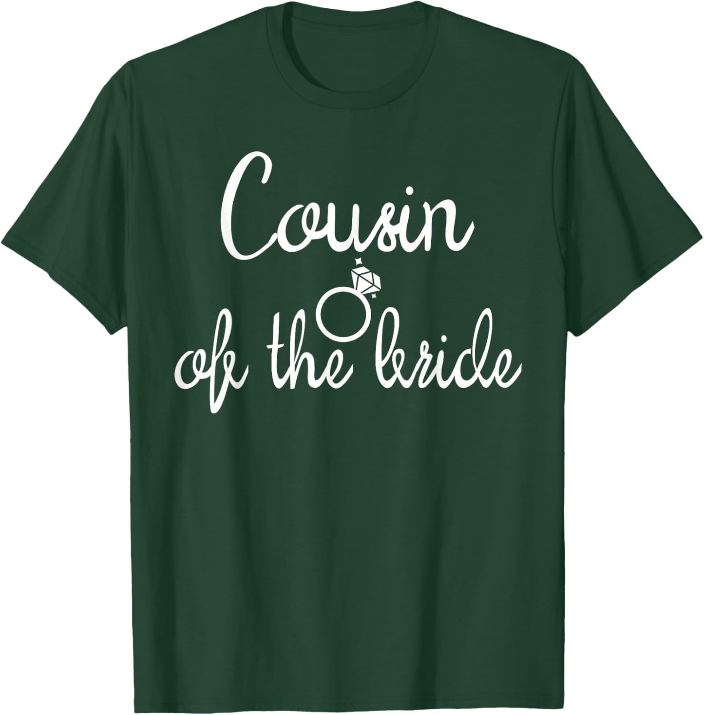 Cousin Of The Bride Bachelorette Party Bridal Shower T-Shirt - T-Shirt | Forest