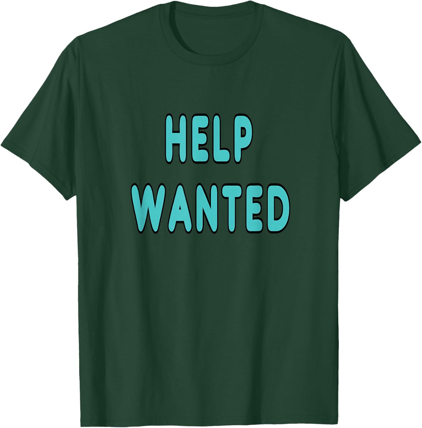 Help Wanted T-Shirt - T-Shirt | Forest