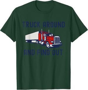 Truck Around And Find Out Funny Trucker Retro Tough Guy T-Shirt - T-Shirt | Forest