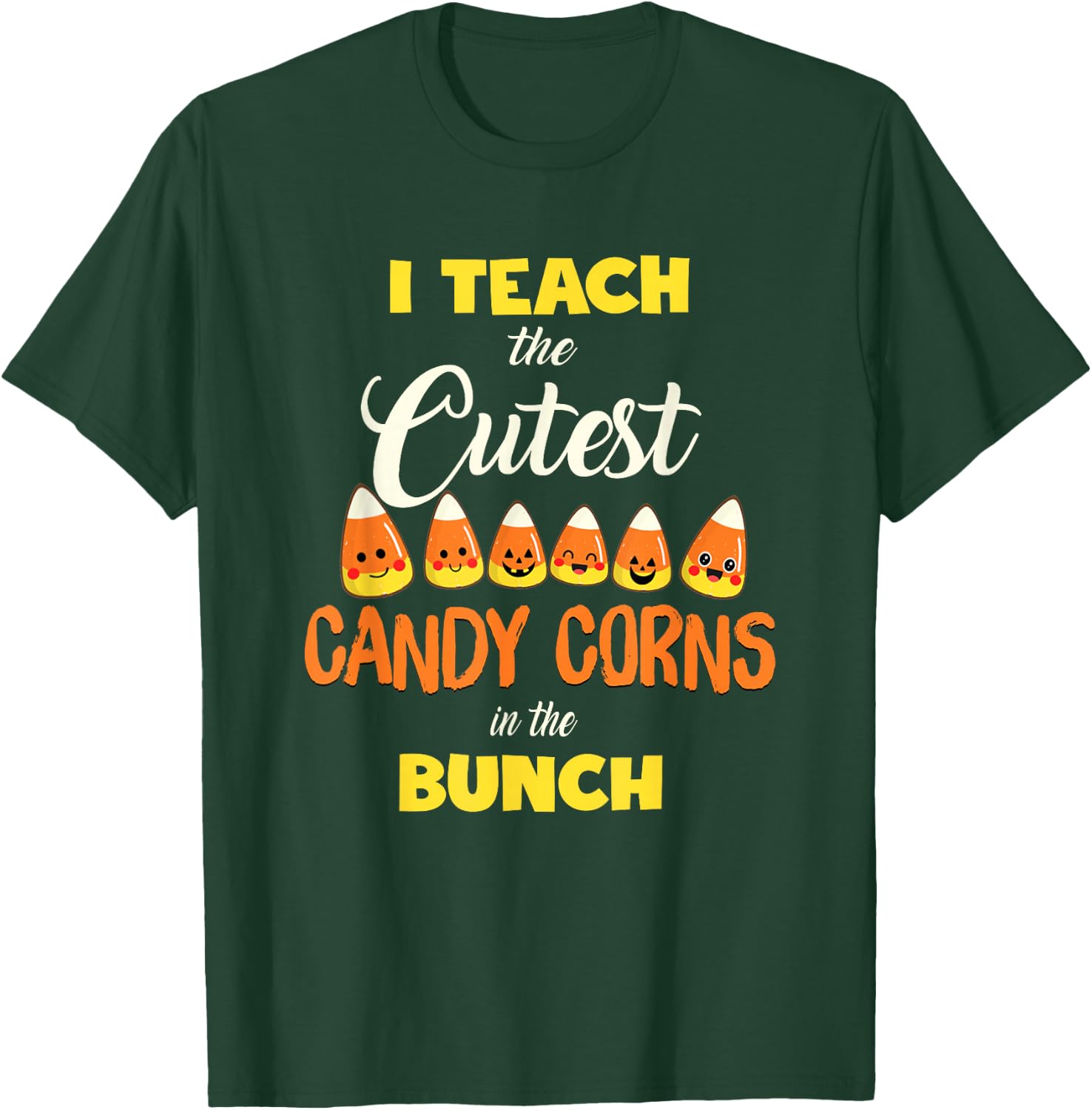 I Teach The Cutest Candy Corn In The Patch Teacher Halloween T-Shirt - T-Shirt | Forest