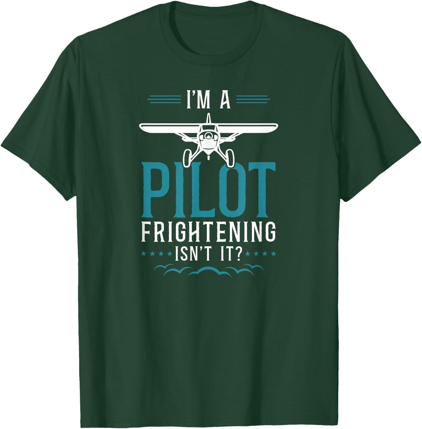 Airplane Pilot Vintage I'M A Pilot Frightening, Isn'T It? T-Shirt - T-Shirt | Forest