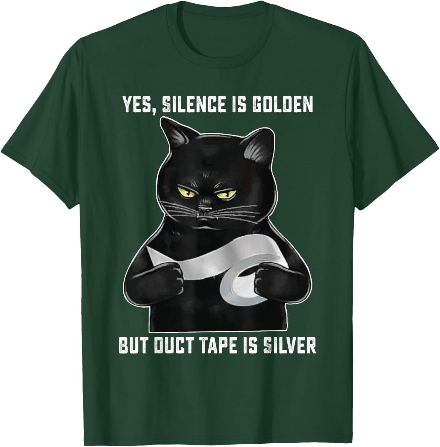 Black Cat Silence Is Golden But Duct Tape Is Silver Funny Men Women T-Shirt - T-Shirt | Forest