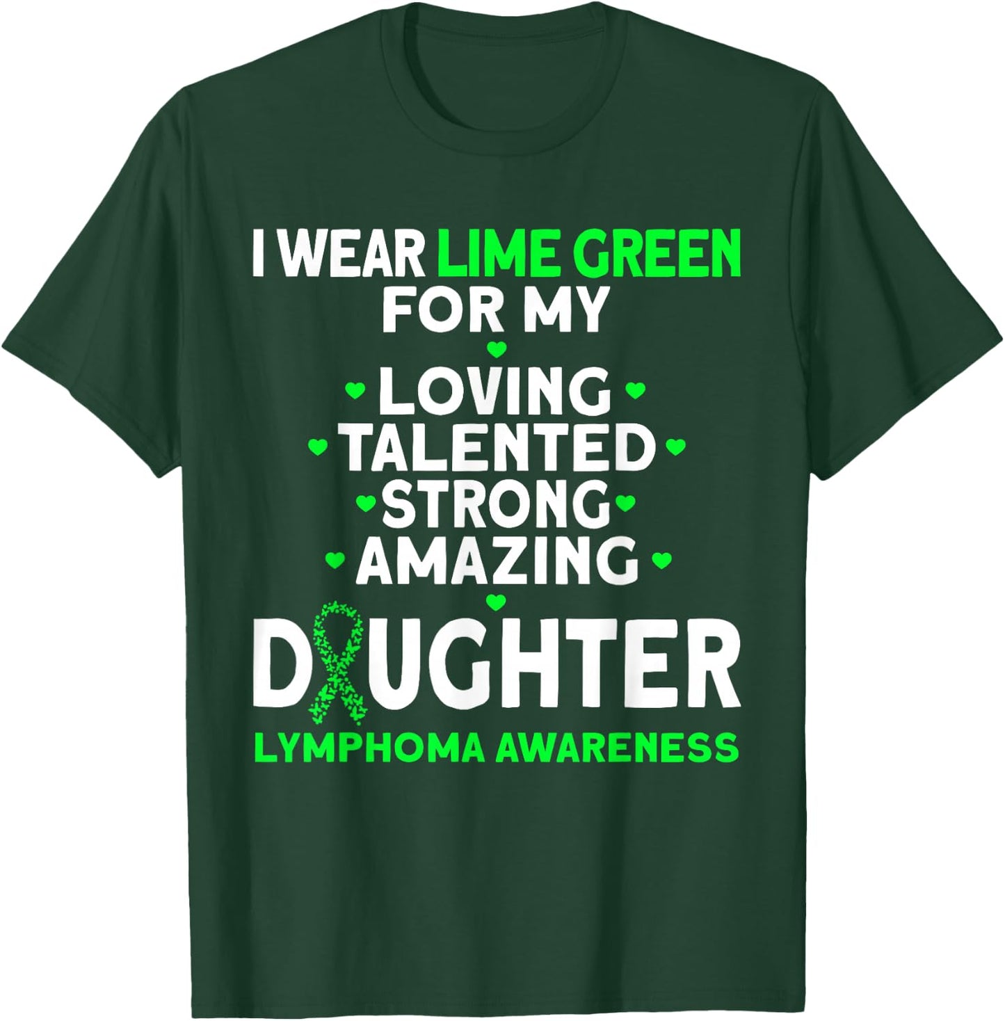 I Wear Lime Green For My Daughter Lymphoma Awareness T-Shirt - T-Shirt | Forest