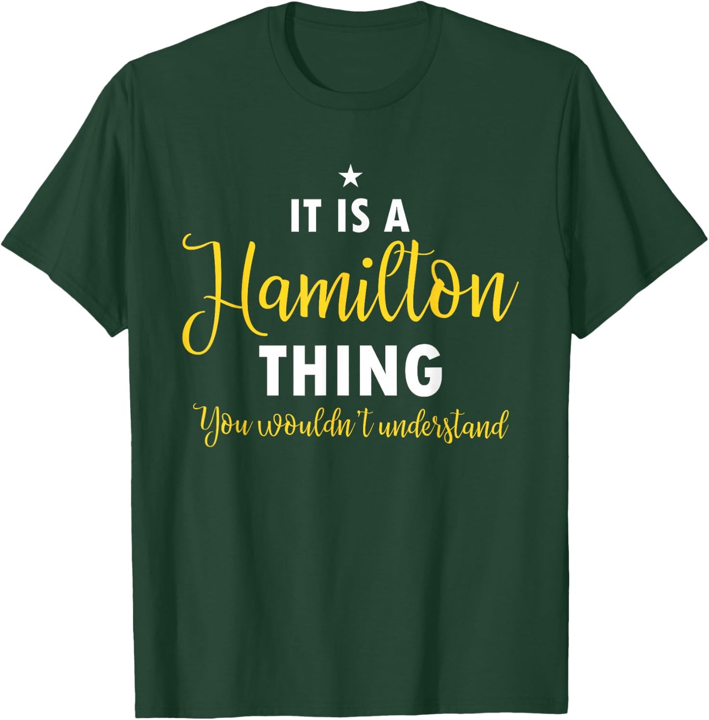 It's A Hamilton Thing You Wouldn't Understand Funny History T-Shirt - T-Shirt | Forest