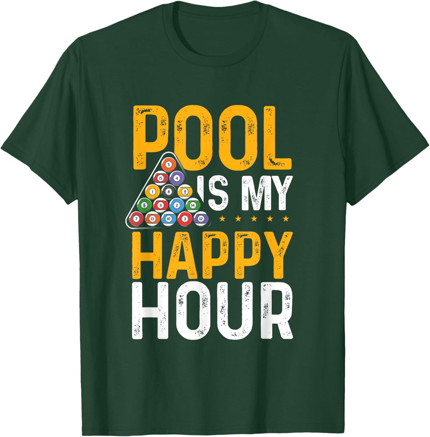 Pool Is My Happy Hour 8 Ball Playing Pool Billards T-Shirt - T-Shirt | Forest