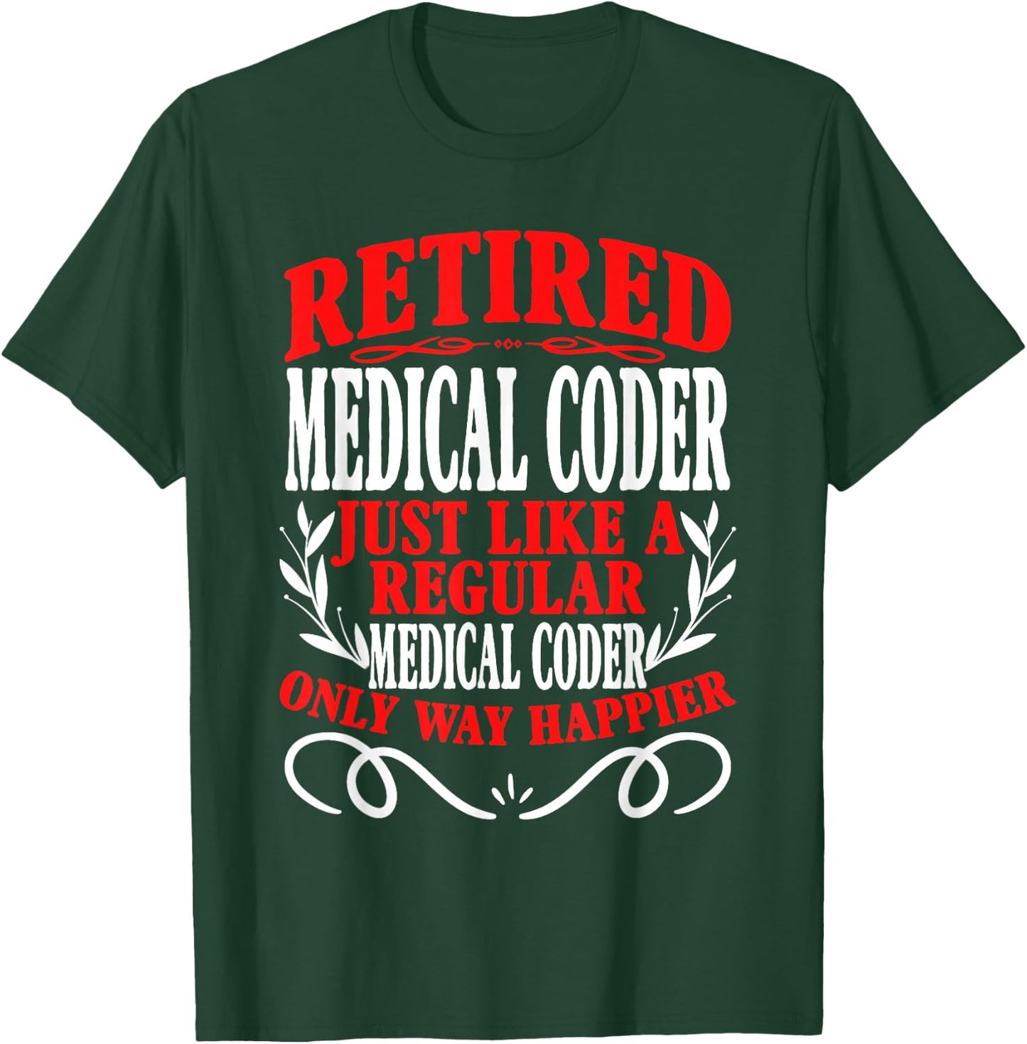 Retirement Retired Medical Coder T-Shirt - T-Shirt | Forest