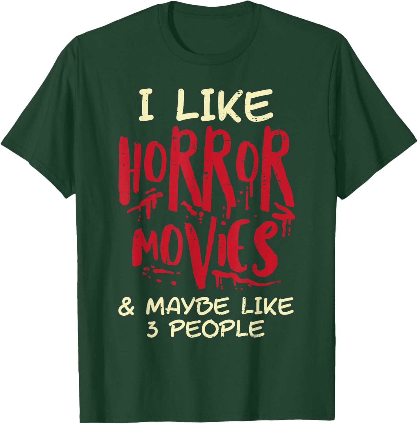 I Like Horror Movies 3 People Funny Halloween Men Women T-Shirt - T-Shirt | Forest