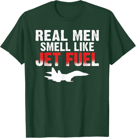 Airplane Flying Real Men smell like Jet Fuel Aircraft T-Shirt - T-Shirt | Forest